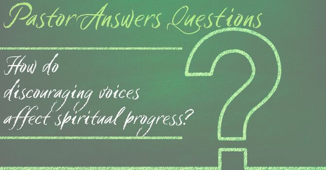 How do discouraging voices affect spiritual progress? image