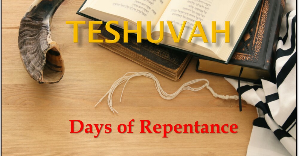 Teshuvah - Days of Repentance