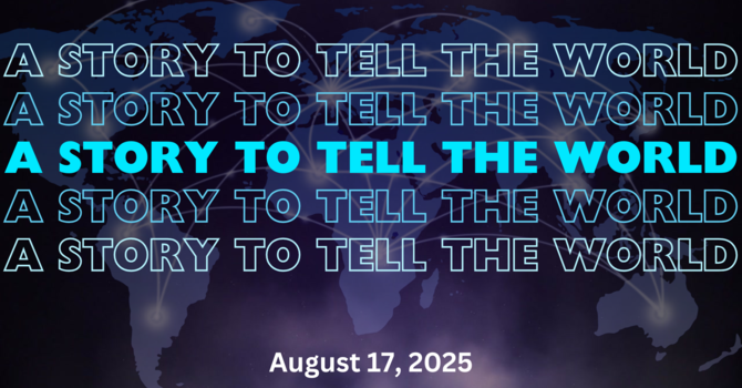 A Story to Tell the World I Week 31