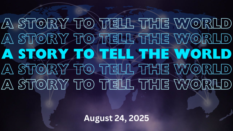 A Story to Tell the World I Week 32
