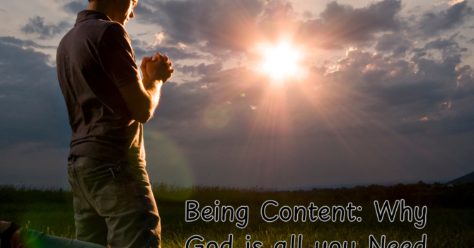 Contentment... “Why God is All You Need!