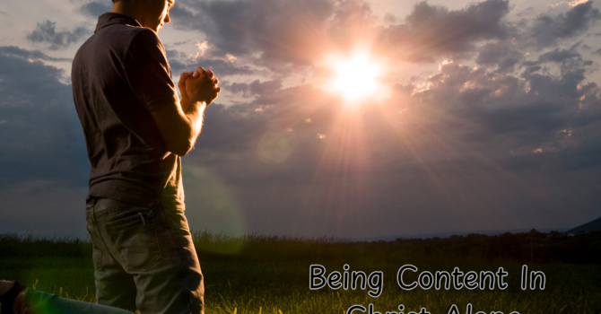 Being Content in Christ Alone