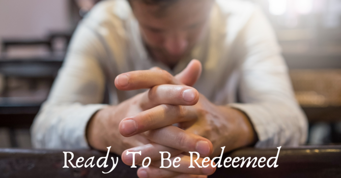 Ready To Be Redeemed