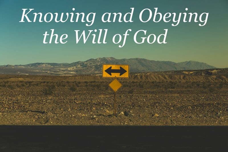 Knowing and Obeying the Will of God