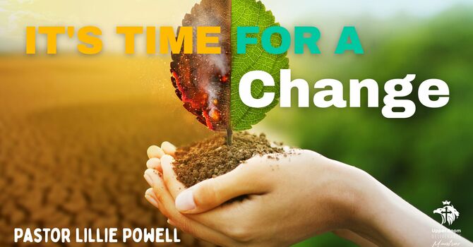 It's Time For A Change