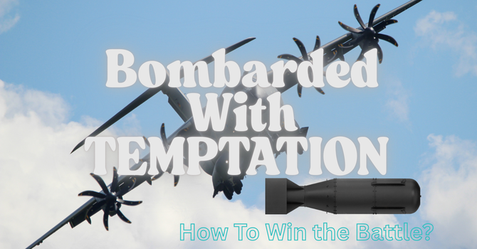 Bombarded With Tempation image