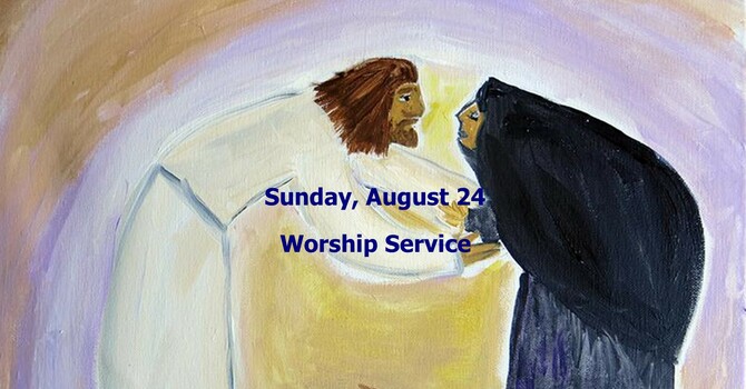Sunday, August 24 Worship Service