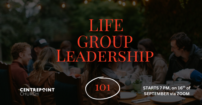  Life Group Leadership 101