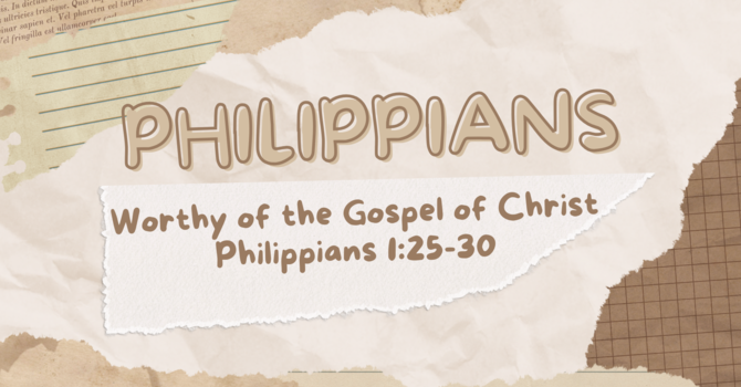 Worthy of the Gospel of Christ