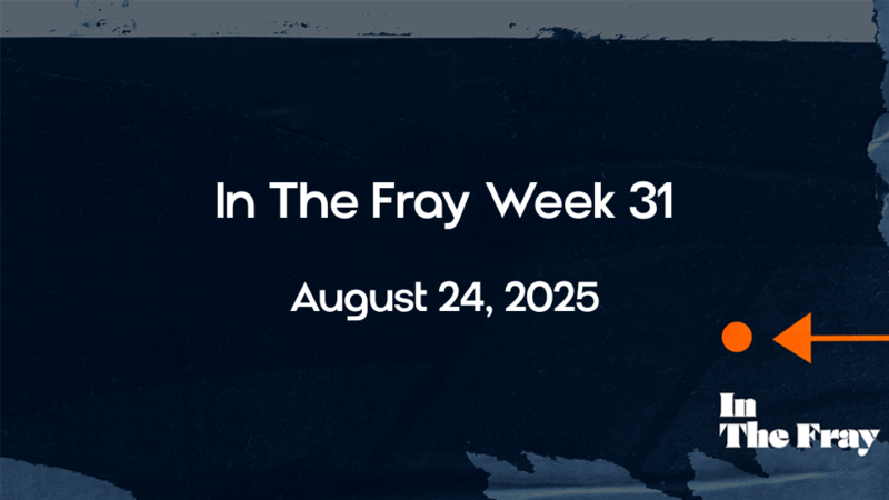 In The Fray | Week 31