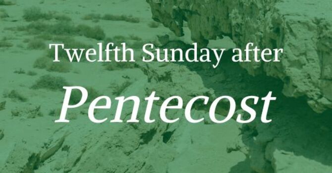 TWELFTH SUNDAY AFTER PENTECOST, AUGUST 31, 2025 image
