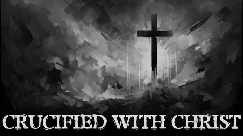 Crucified with Christ WK 2