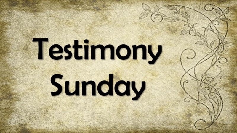 Testimony Sunday