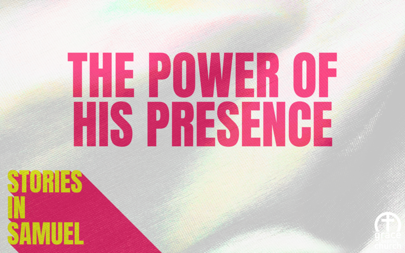 The Power of His Presence