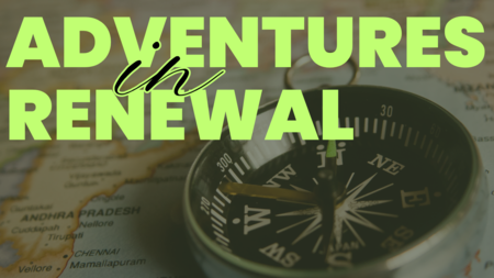 Adventures in Renewal