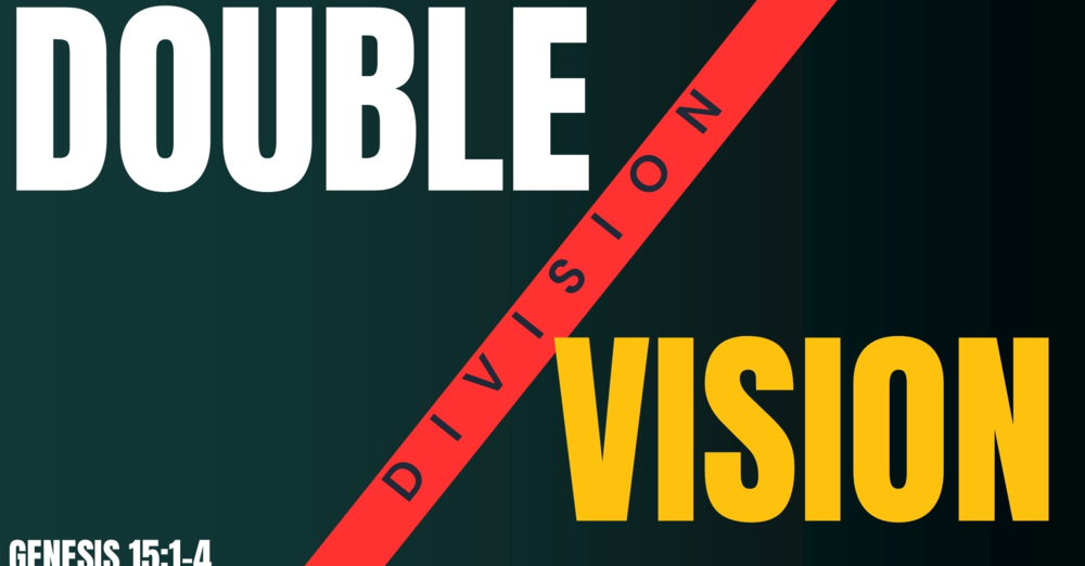 Double Vision Equals Division