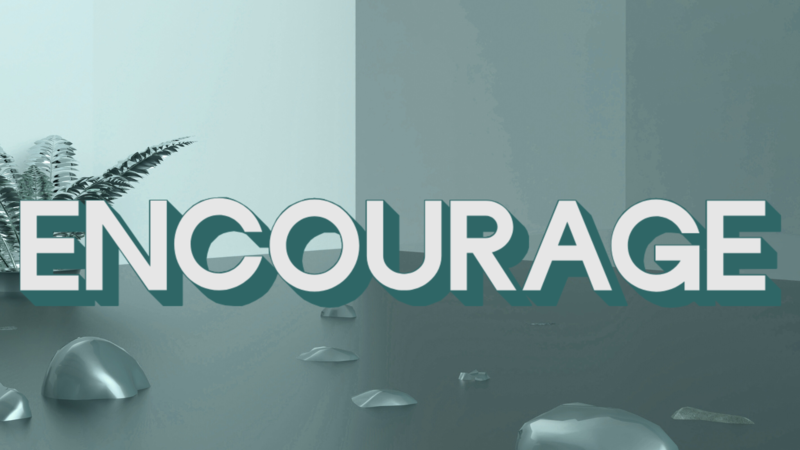 Encourage // Kim Quigley // August 17th, 2025