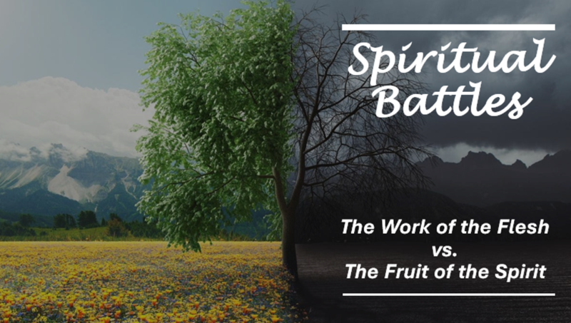 The Work of the Flesh v. The Fruit of the Spirit