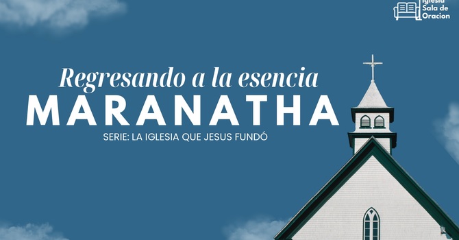 Regresando a la Esencia (Marantha)