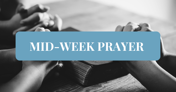 Mid-Week Prayer Gathering