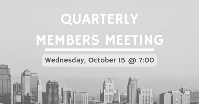 Quarterly Members Meeting