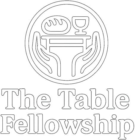 THE TABLE FELLOWSHIP