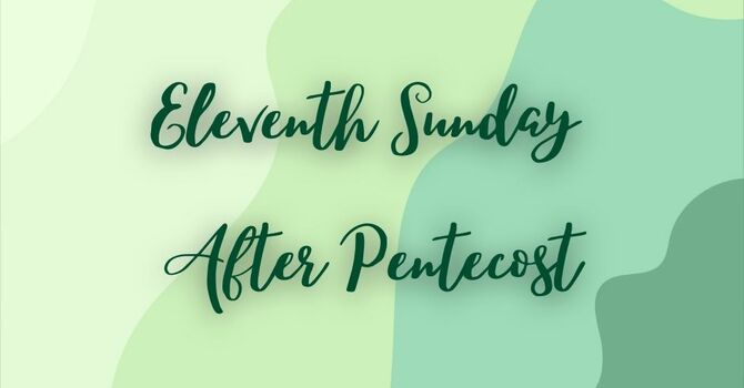 Eleventh Sunday After Pentecost