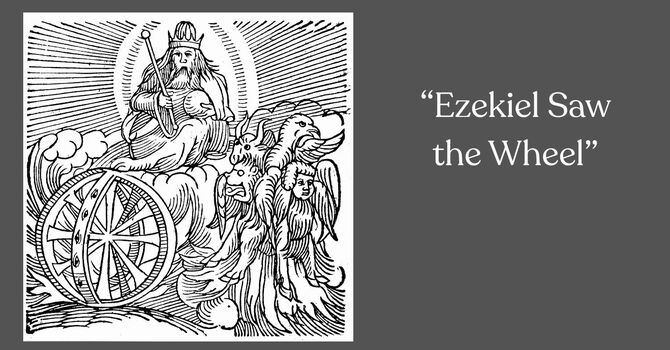 "Ezekiel Saw the Wheel"