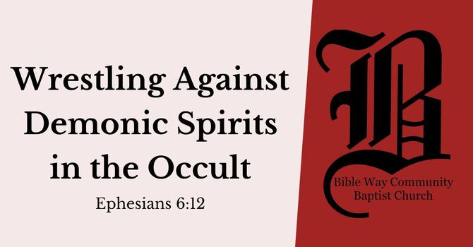 Wrestling Against Demonic Spirits in the Occult