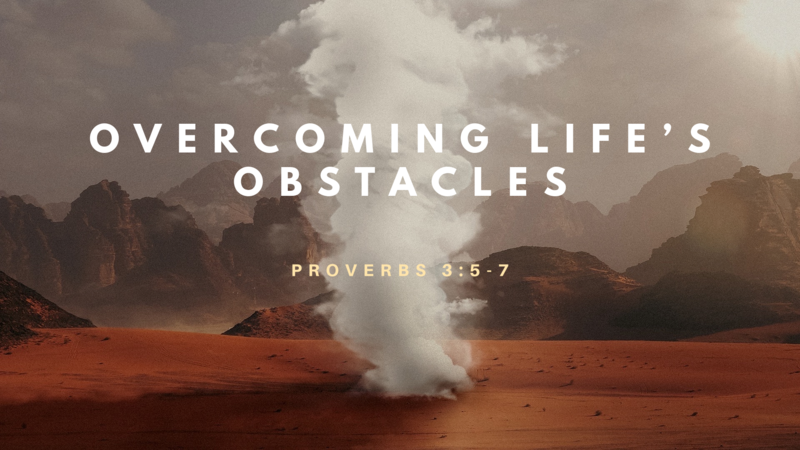 Overcoming Life's Obstacles