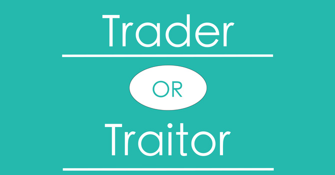 Trader or Traitor