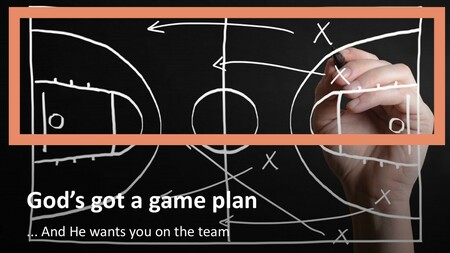 God's got a game plan: