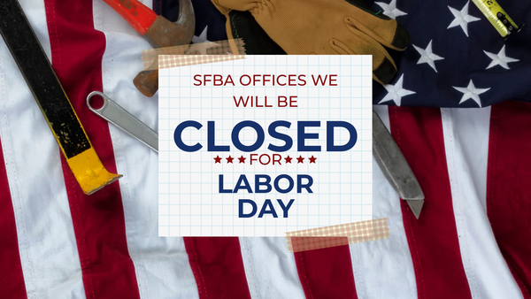 SFBA Offices closed for Labor Day