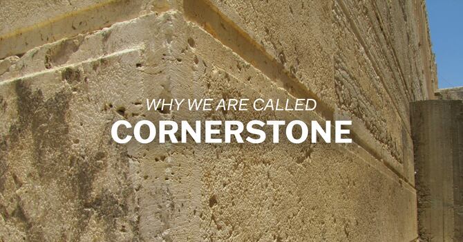 Why We Are Called “Cornerstone” image