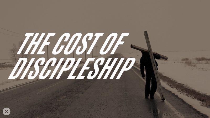The Cost of Discipleship