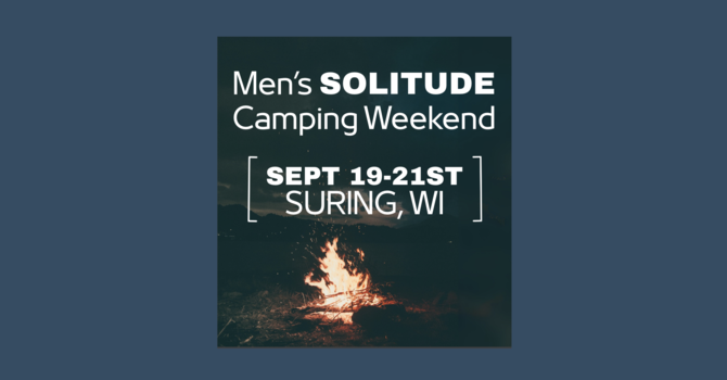 Men's Solitude Camping Weekend