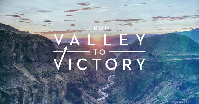 VALLEY TO VICTORY