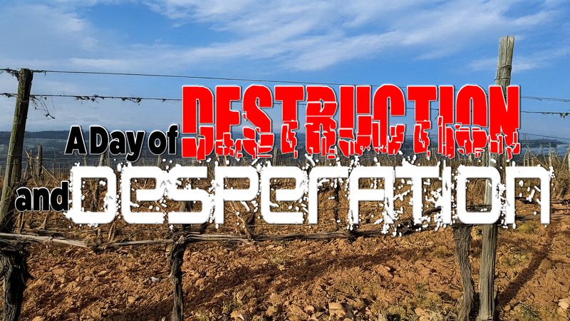 A Day of Destruction and Desperation 