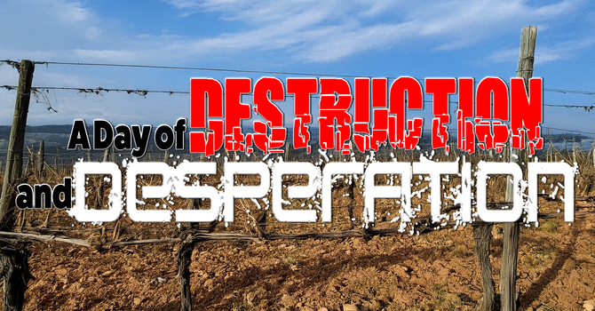 A Day of Destruction and Desperation 