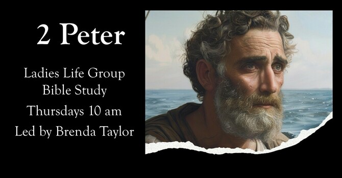Ladies Bible Study Life Group - 2nd Peter