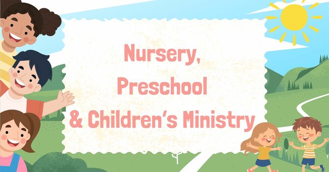 Nursery, Preschool & Children's Ministry 