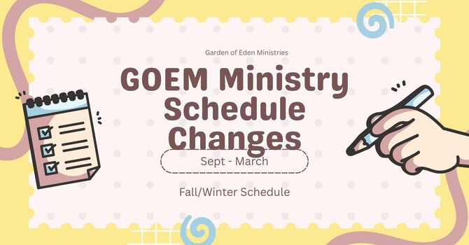MINISTRY SCHEDULE CHANGES