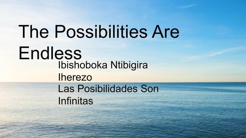 The Possibilities Are Endless