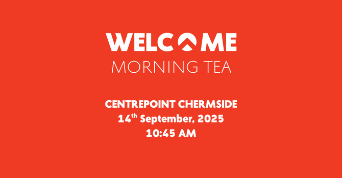 Welcome Morning Tea Chermside