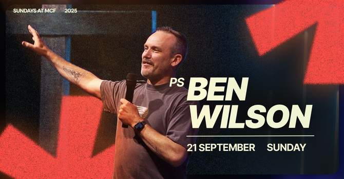 Guest Ministry - Ps Ben Wilson