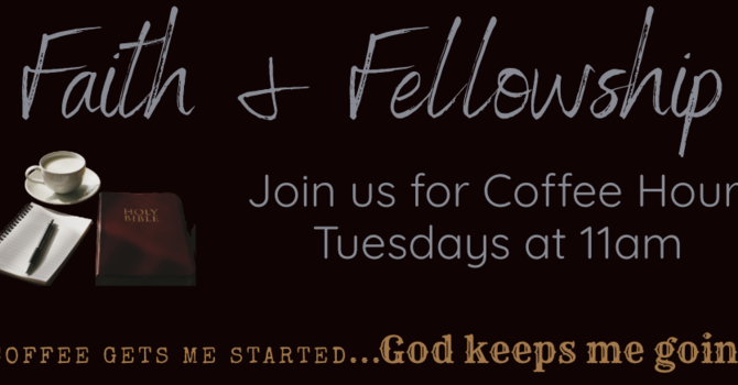 Faith, Fellowship and Coffee