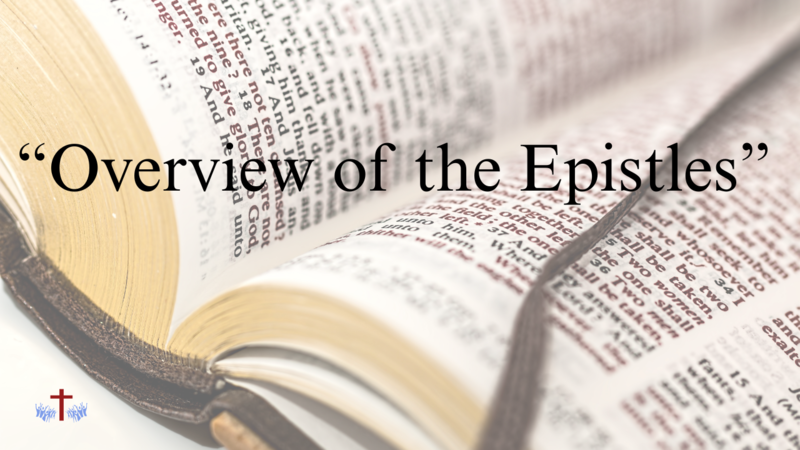 "Overview of the Epistles, Part I"