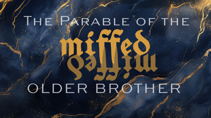 The Parable of the Miffed Older Brother