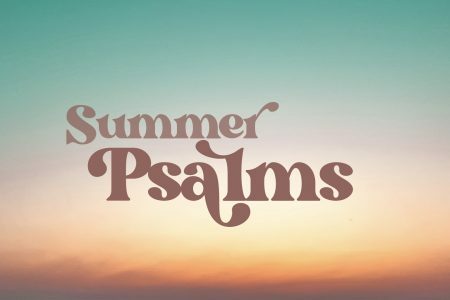 Summer Psalms