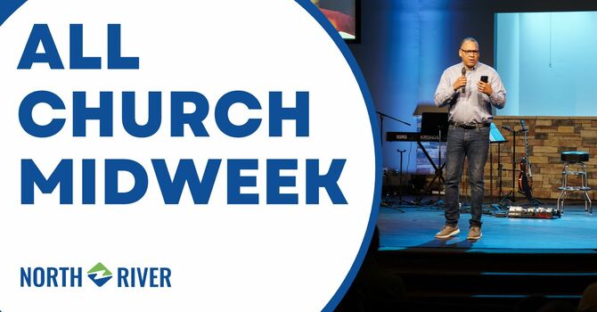All Church Midweek